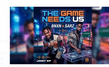 BNXN and Sarz Drop Joint EP The Game Needs Us